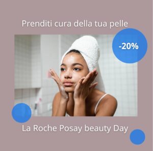 Scopri di più sull'articolo 16 settembre 2024, La Roche Posay beauty day